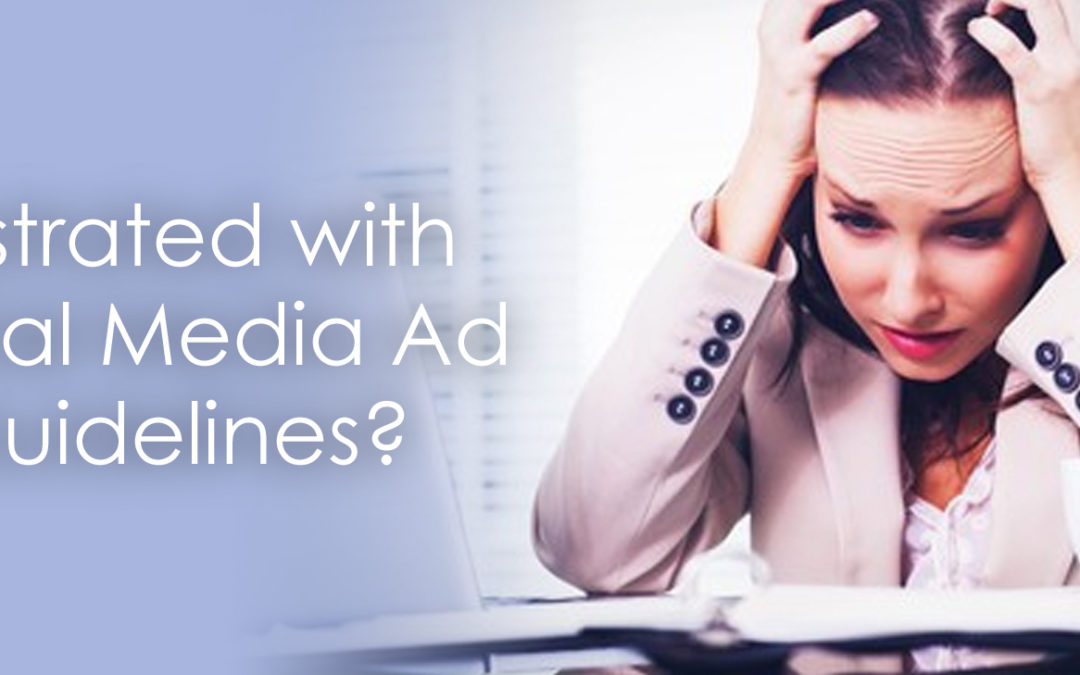 Frustrated with Social Media Ad Guidelines?